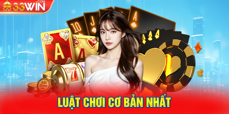 Luật chơi cơ bản nhất