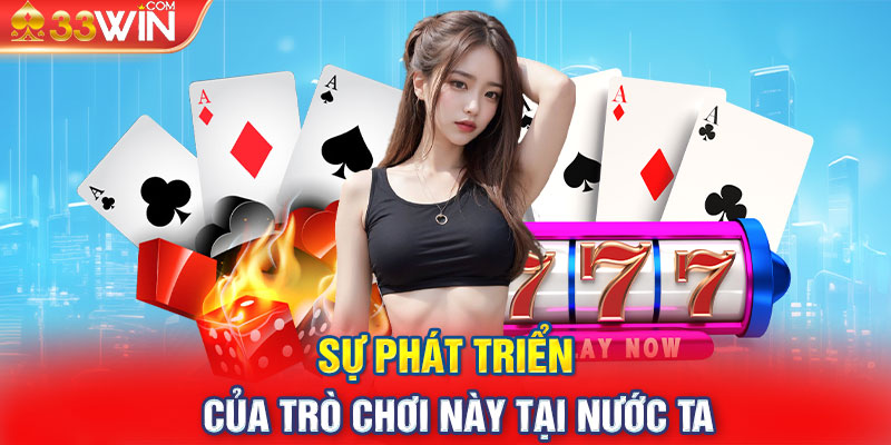 Sự phát triển của trò chơi này tại nước ta